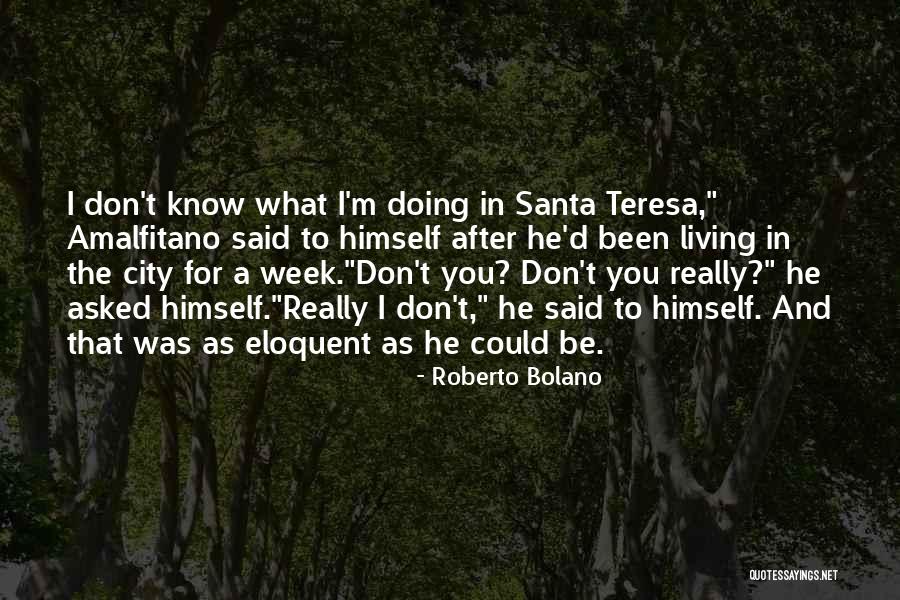 Roberto D'aubuisson Quotes By Roberto Bolano Roberto D'aubuisson Quotes By Roberto Bolano