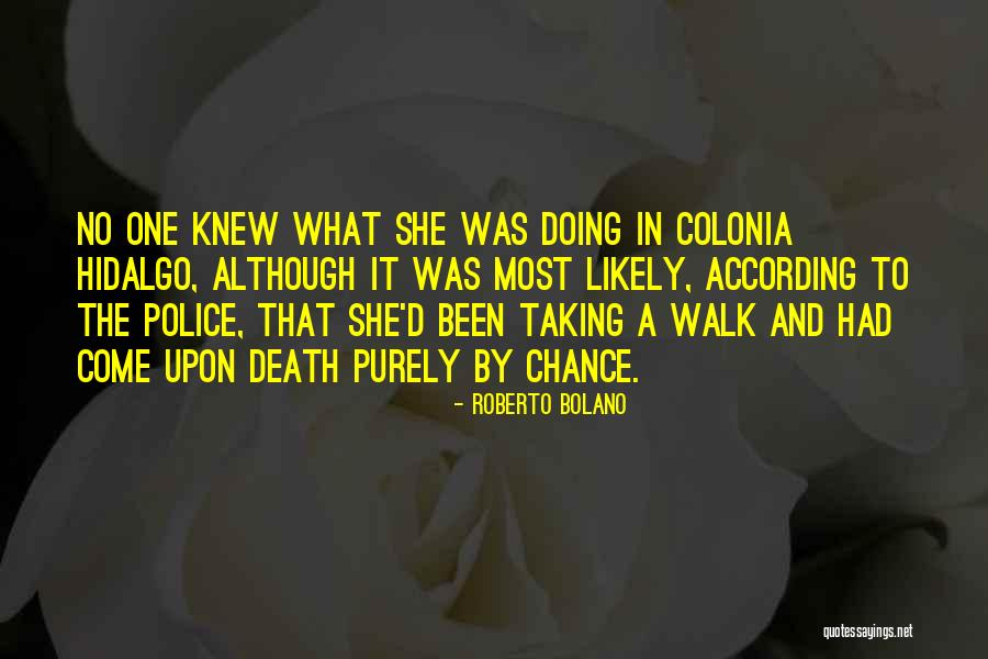 Roberto D'aubuisson Quotes By Roberto Bolano Roberto D'aubuisson Quotes By Roberto Bolano