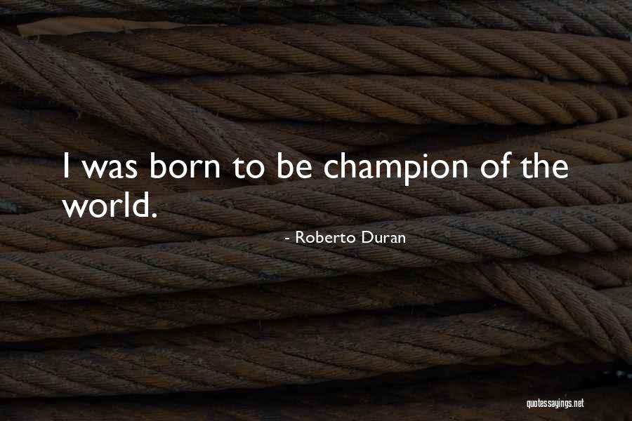 Roberto Duran Quotes 1376106