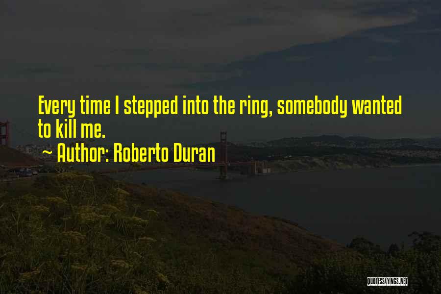 Roberto Duran Quotes 1534833