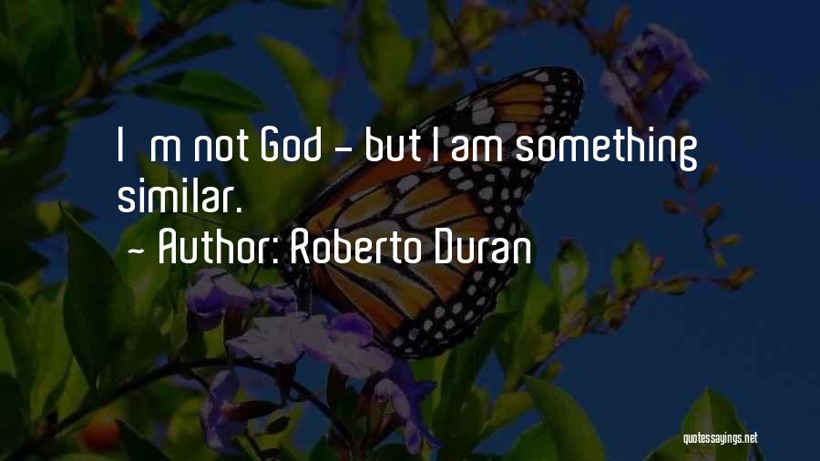 Roberto Duran Quotes 1896624