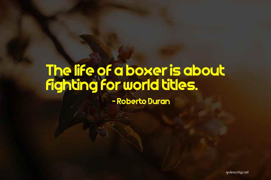 Roberto Duran Quotes 2261641