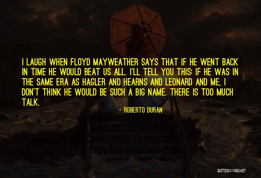 Roberto Duran Quotes 759111 Roberto Duran Quotes 759111