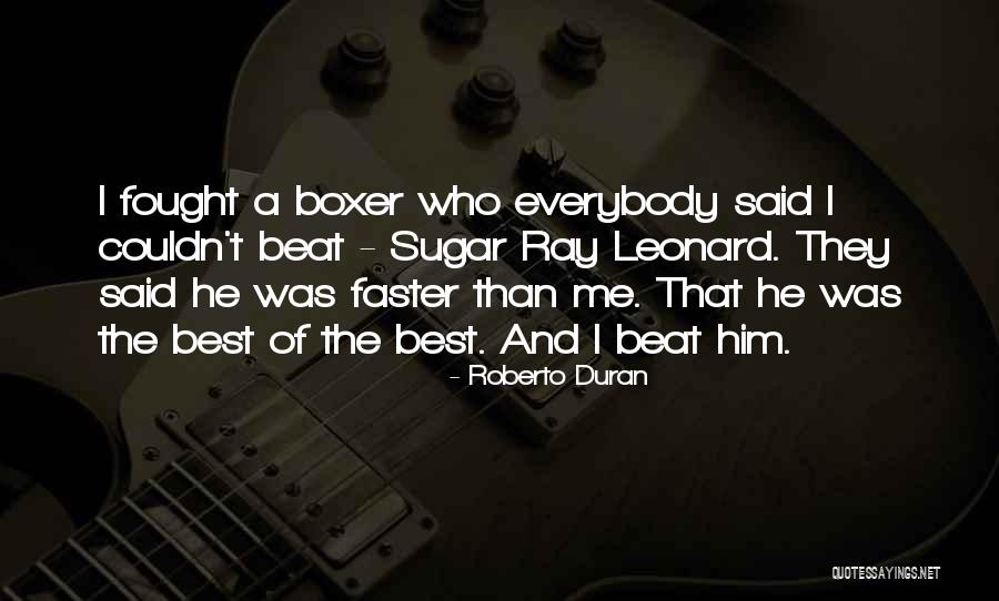 Roberto Duran Quotes 840544