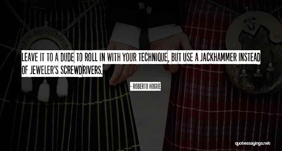 Roberto Hogue Quotes 1599895 Roberto Hogue Quotes 1599895