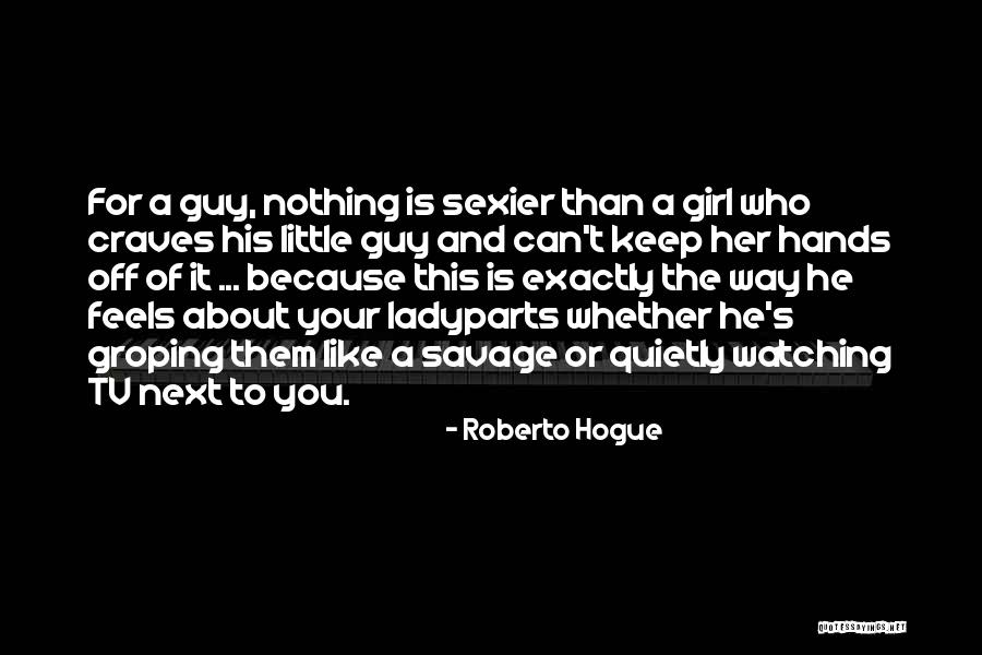 Roberto Hogue Quotes 1674039