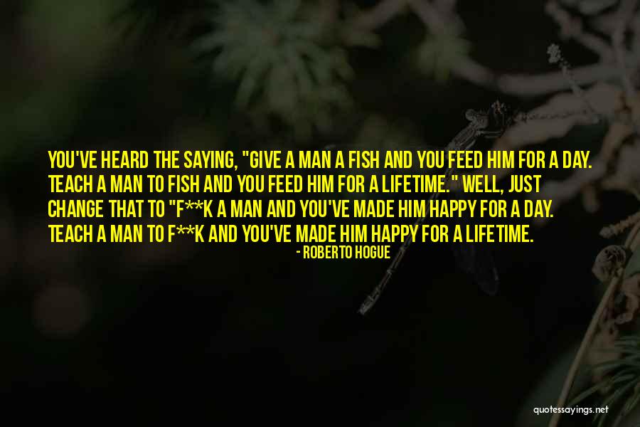 Roberto Hogue Quotes 2098276