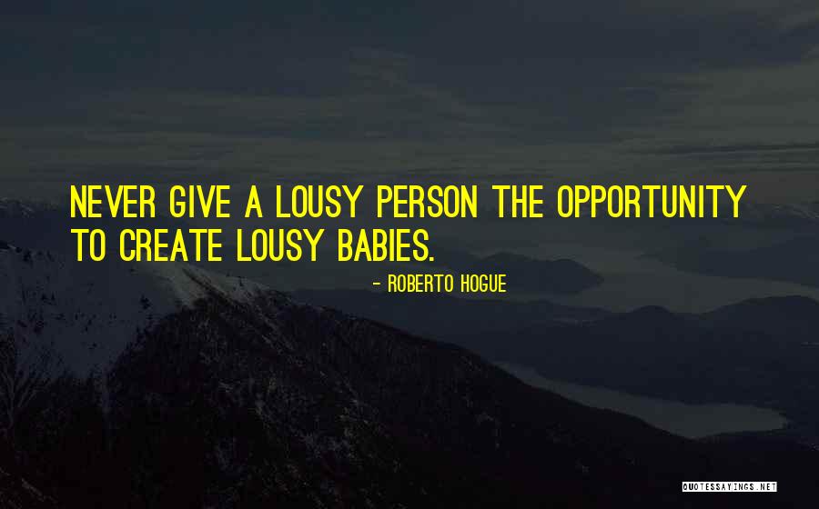 Roberto Hogue Quotes 779302 Roberto Hogue Quotes 779302