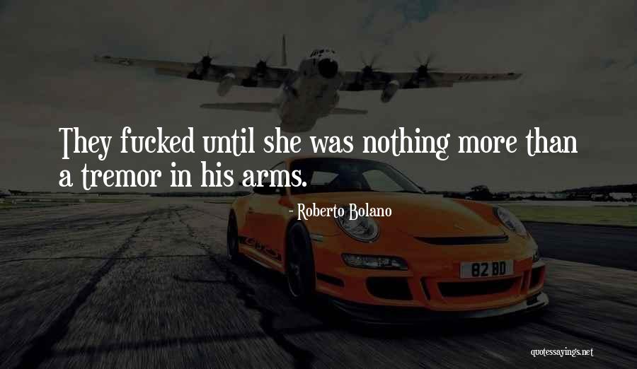 Roberto Quotes By Roberto Bolano Roberto Quotes By Roberto Bolano