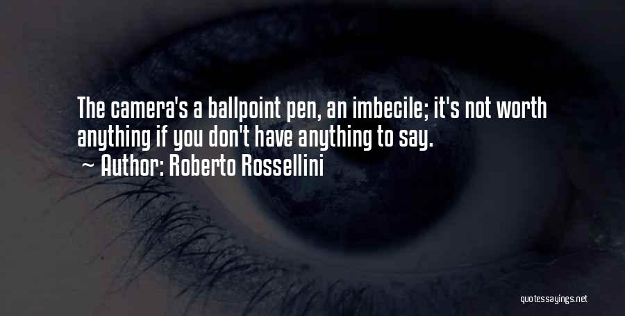 Roberto Rossellini Quotes 1632096