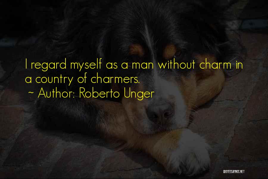 Roberto Unger Quotes 460565