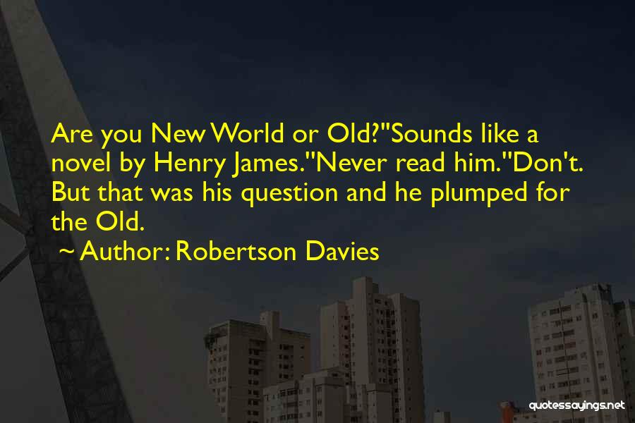Robertson Davies Quotes 1229972