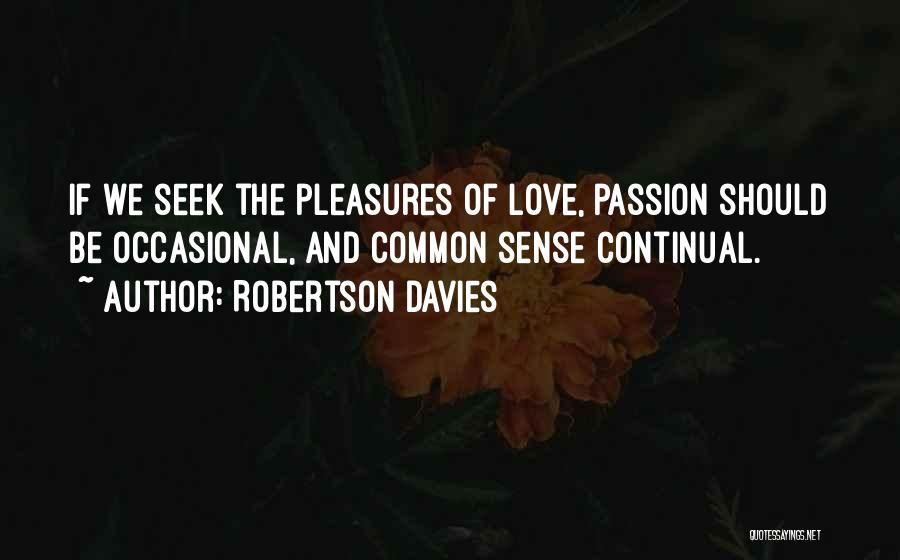 Robertson Quotes By Robertson Davies