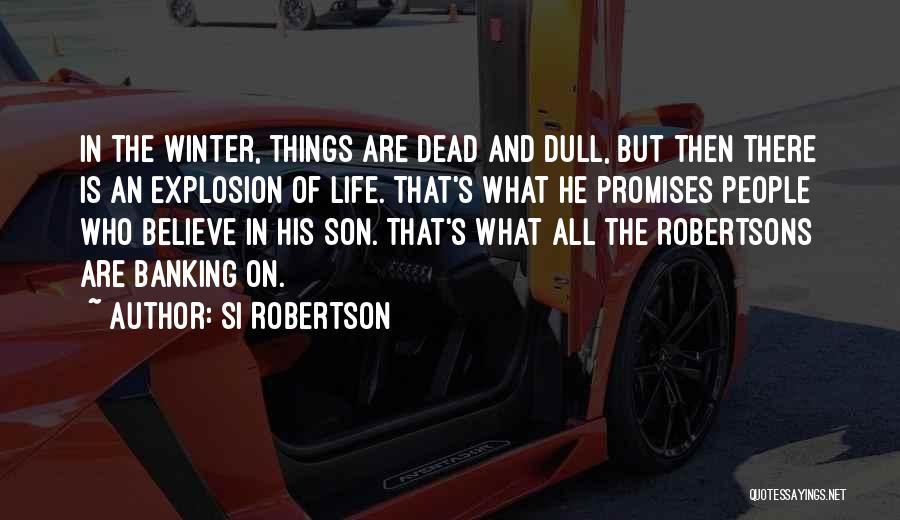Robertsons Quotes By Si Robertson