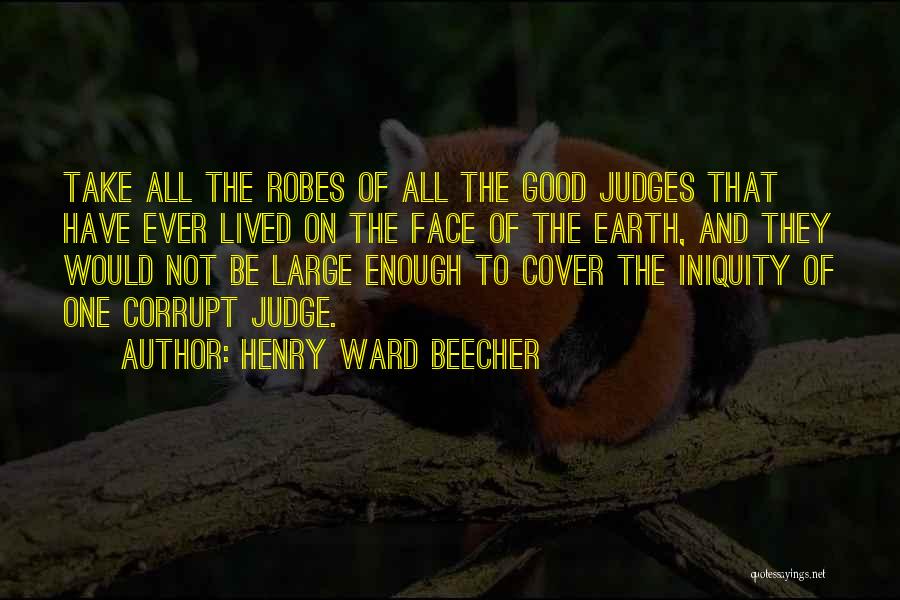 Robes Quotes By Henry Ward Beecher