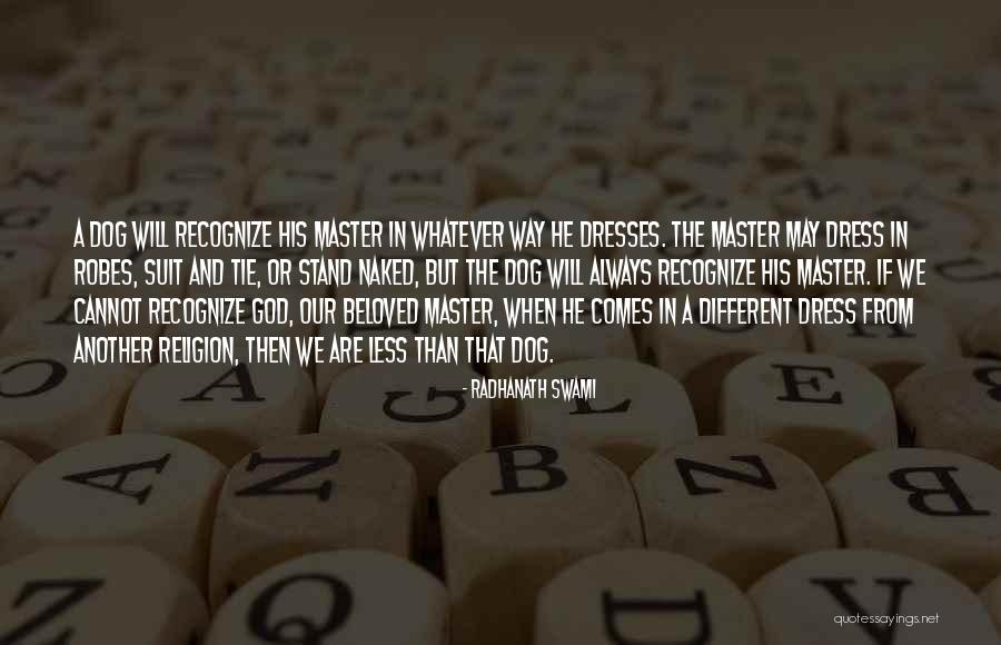 Robes Quotes By Radhanath Swami Robes Quotes By Radhanath Swami