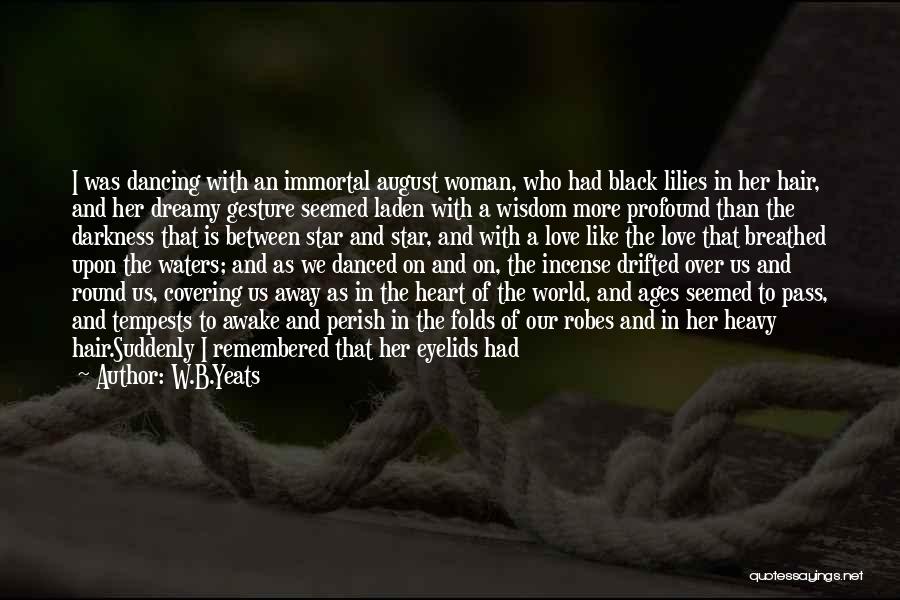 Robes Quotes By W.B.Yeats