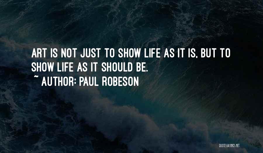 Robeson Quotes By Paul Robeson
