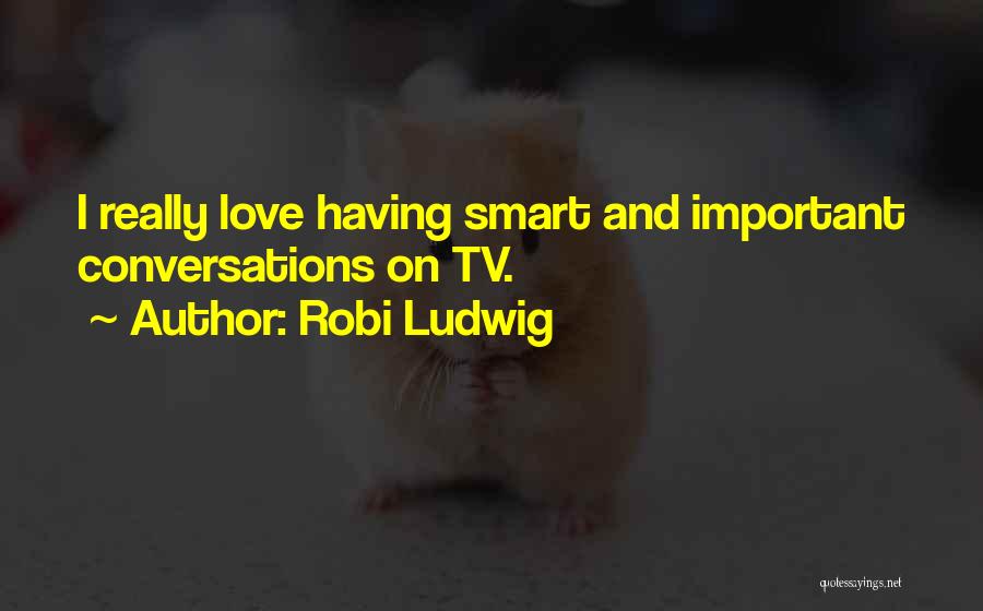 Robi Ludwig Quotes 1703449