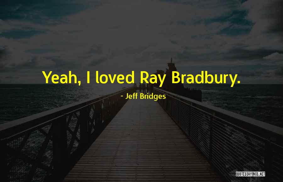 Robichaux Ford Quotes By Jeff Bridges