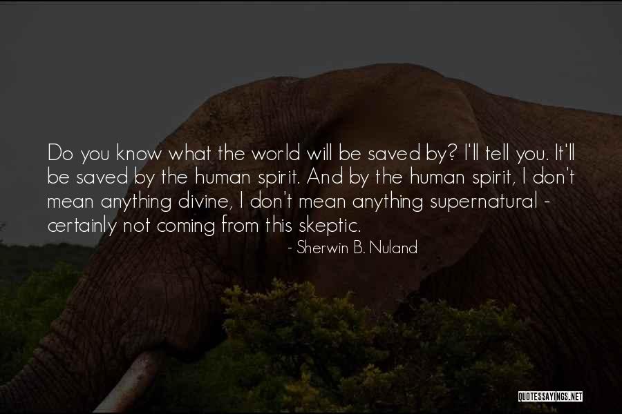 Robicheauxs Specialty Quotes By Sherwin B. Nuland Robicheauxs Specialty Quotes By Sherwin B. Nuland