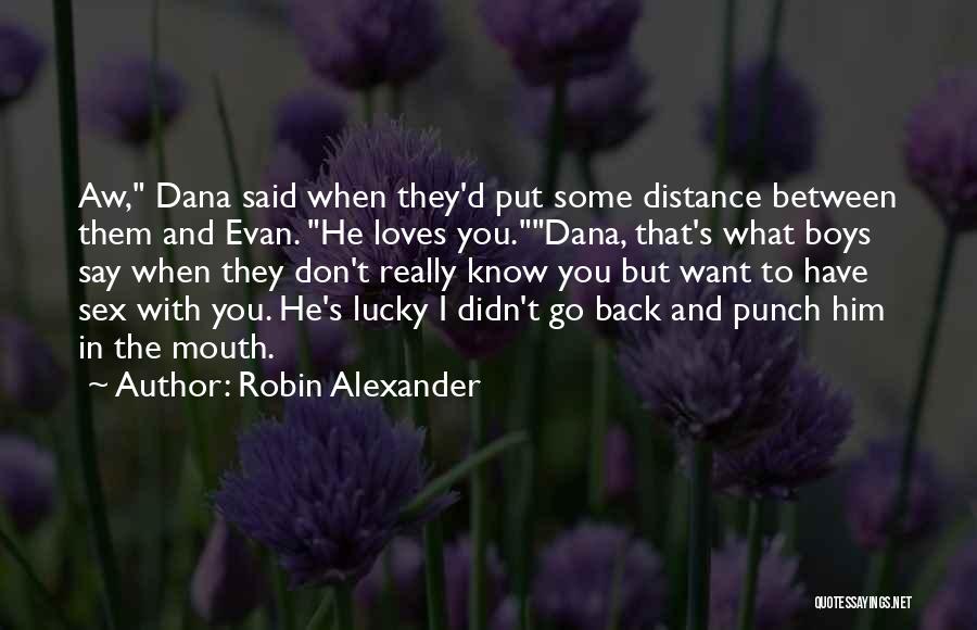 Robin Alexander Quotes 1378392