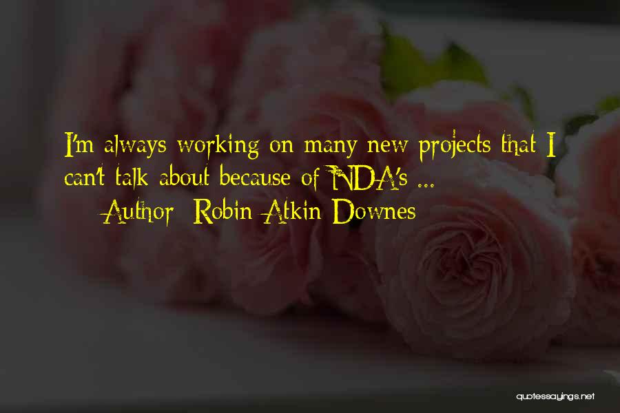 Robin Atkin Downes Quotes 1407429