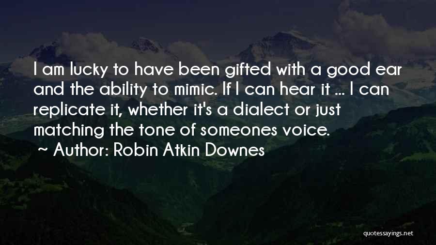 Robin Atkin Downes Quotes 531316