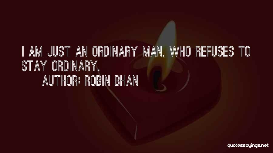 Robin Bhan Quotes 1335547