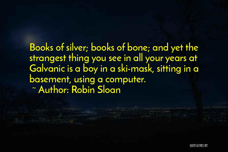 Robin Boy Wonder Quotes By Robin Sloan