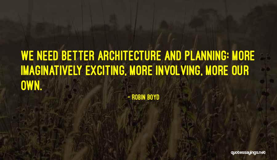 Robin Boyd Quotes 297837 Robin Boyd Quotes 297837