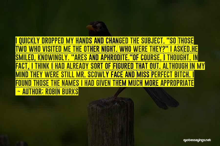 Robin Burks Quotes 1770607