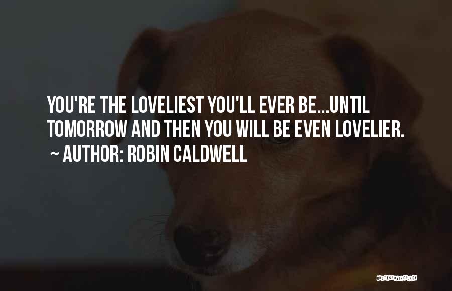 Robin Caldwell Quotes 2091048
