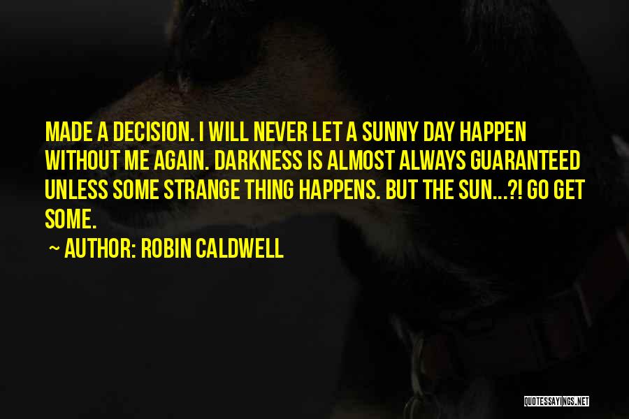 Robin Caldwell Quotes 2253363