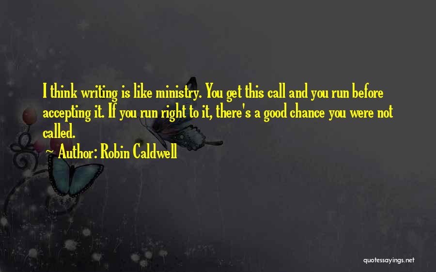 Robin Caldwell Quotes 240491