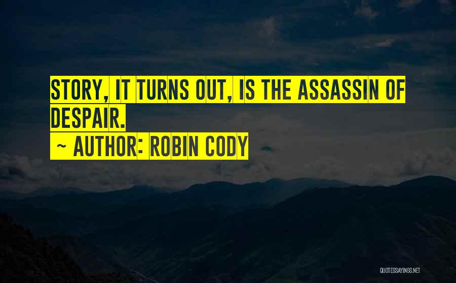 Robin Cody Quotes 550827