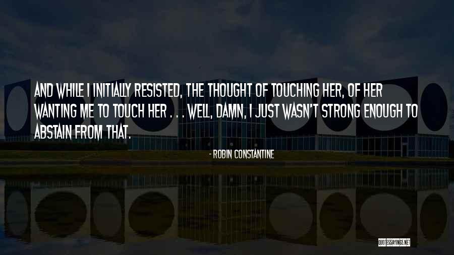 Robin Constantine Quotes 638919