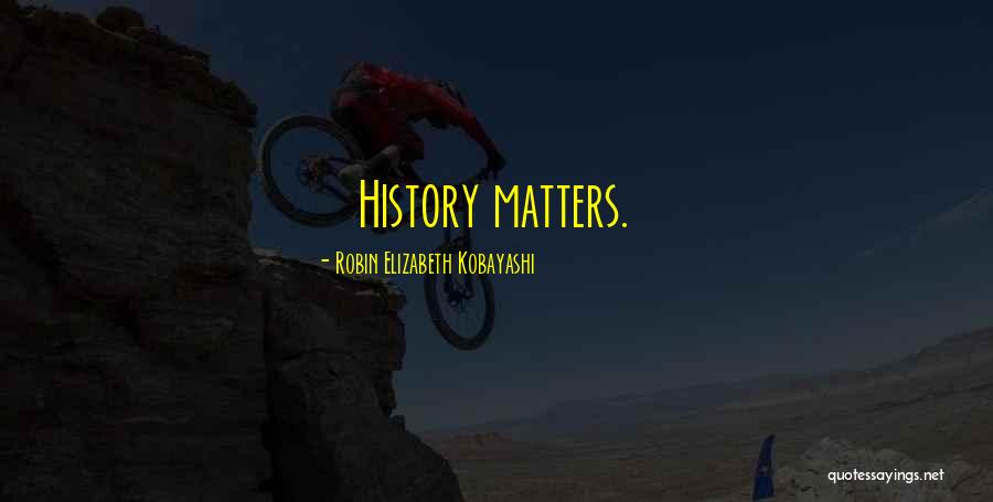 Robin Elizabeth Kobayashi Quotes 1175837 Robin Elizabeth Kobayashi Quotes 1175837