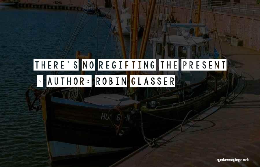 Robin Glasser Quotes 1622073