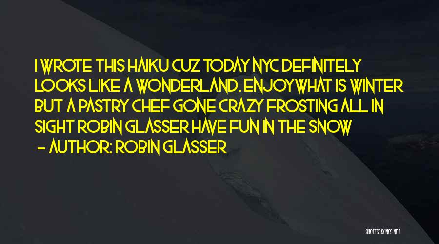 Robin Glasser Quotes 2237596