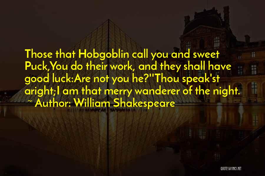 Robin Goodfellow Puck Quotes By William Shakespeare