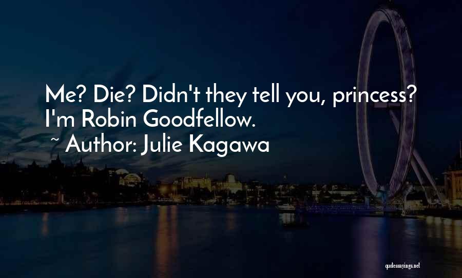 Robin Goodfellow Quotes By Julie Kagawa