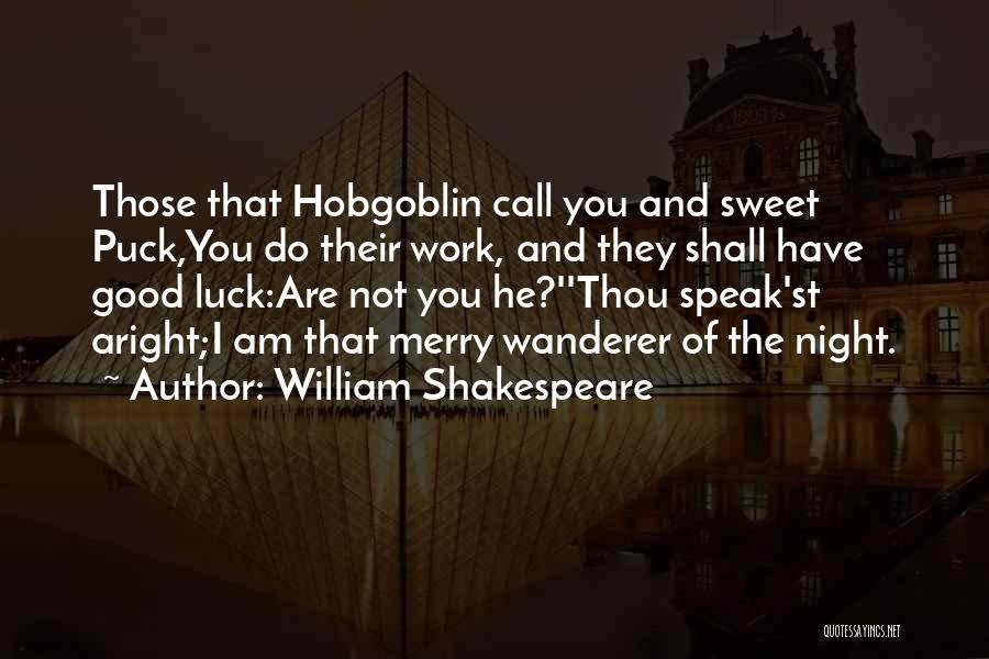 Robin Goodfellow Quotes By William Shakespeare