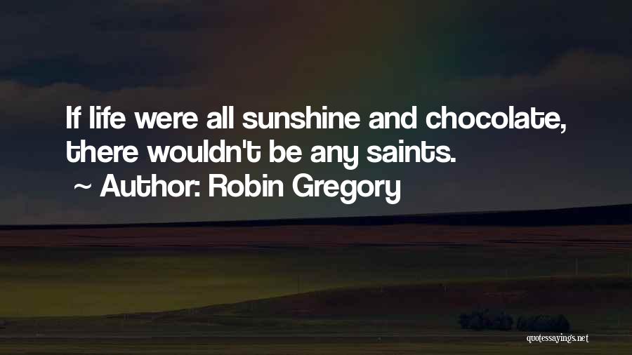 Robin Gregory Quotes 315577