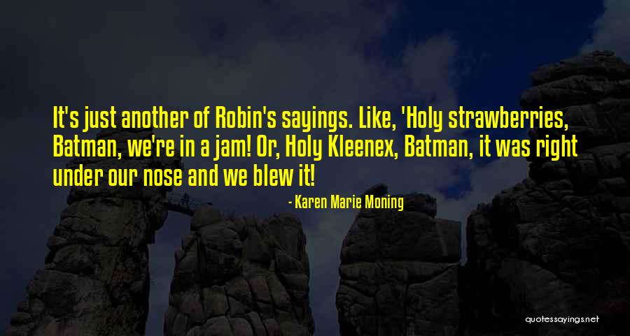 Robin Holy Quotes By Karen Marie Moning Robin Holy Quotes By Karen Marie Moning