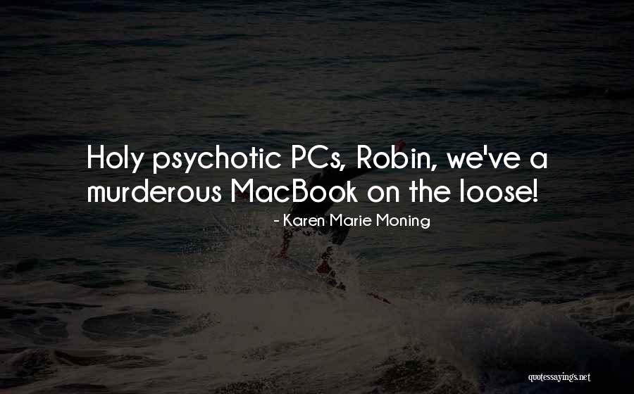 Robin Holy Quotes By Karen Marie Moning Robin Holy Quotes By Karen Marie Moning