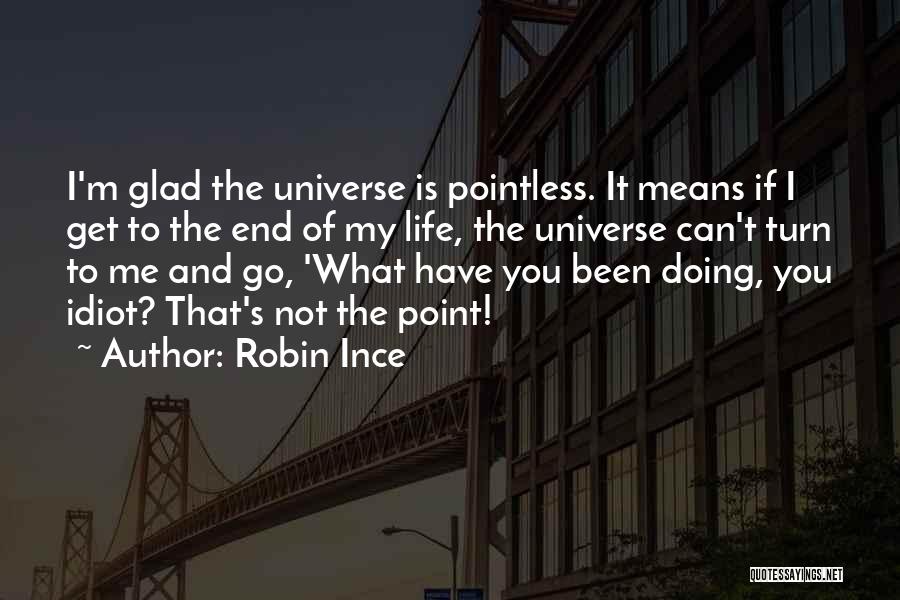 Robin Ince Quotes 1387723