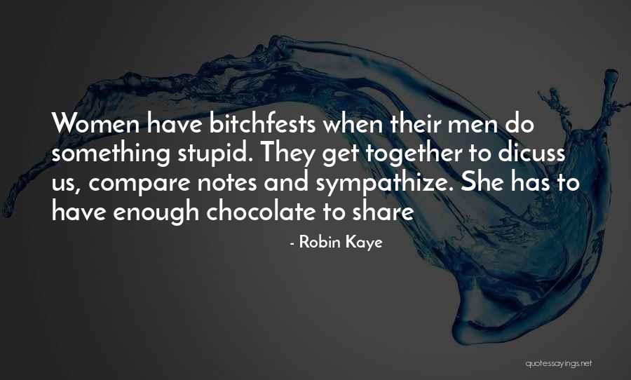 Robin Kaye Quotes 103870