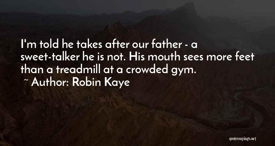 Robin Kaye Quotes 1483454