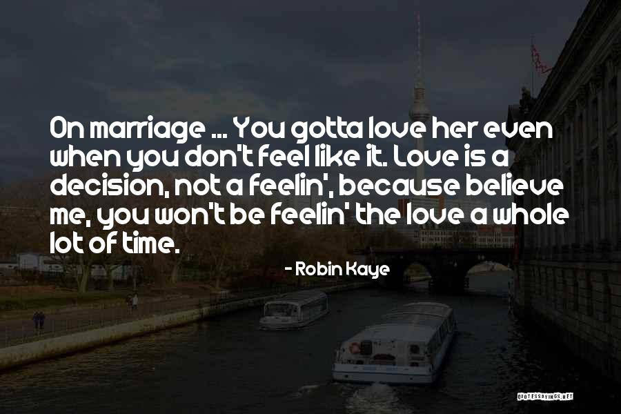 Robin Kaye Quotes 243292 Robin Kaye Quotes 243292